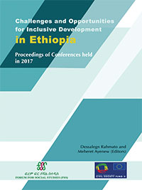 Challenges and Opportunities for Inclusive Development in Ethiopia : Proceedings of Conferences held in 2017