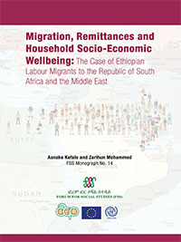 Migration, Remittances and Household Sociao-Economic Wellbeing: the ase of Ethiopian Labour Migrants to the Republic of South Africa and The Middle East