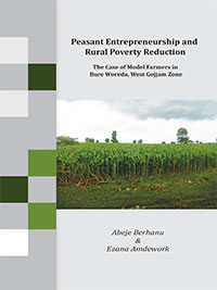 Peasant Entrepreneurship and Rural Poverty Reduction The Case of Model Farmers in Bure Woreda, West Gojjam Zone